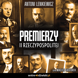 Audiobook Premierzy II Rzeczypospolitej  - autor Antoni Lenkiewicz   - czyta Maciej Gąsiorek