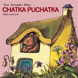 Audiobook Chatka Puchatka  - autor Antoni Marianowicz   - czyta zespół aktorów