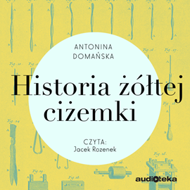 Audiobook Historia żółtej ciżemki  - autor Antonina Domańska   - czyta Jacek Rozenek