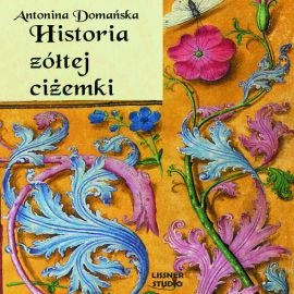 Audiobook Historia żółtej ciżemki  - autor Antonina Domańska   - czyta Joanna Lissner
