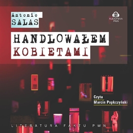 Audiobook Handlowałem kobietami  - autor Antonio Salas   - czyta Marcin Popczyński