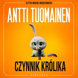 Audiobook Czynnik królika  - autor Antti Tuomainen   - czyta Maciej Więckowski