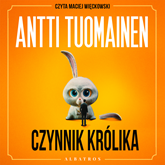 Audiobook Czynnik królika  - autor Antti Tuomainen   - czyta Maciej Więckowski