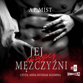 Audiobook Jej wszyscy mężczyźni  - autor A.P. Mist   - czyta Anna Dudziak-Klempka