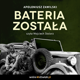 Audiobook Bateria została  - autor Apoloniusz Zawilski   - czyta Wojciech Stolorz