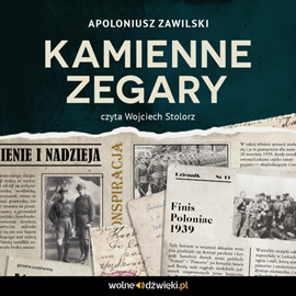 Audiobook Kamienne zegary  - autor Apoloniusz Zawilski   - czyta Wojciech Stolorz