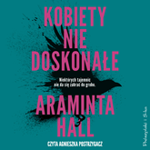 Audiobook Kobiety niedoskonałe  - autor Araminta Hall   - czyta Agnieszka Postrzygacz