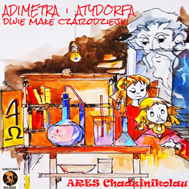 Audiobook Adimetra i Atydorfa, dwie małe czarodziejki  - autor Ares Chadzinikolau   - czyta Dariusz Bereski