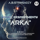 Audiobook Koniec eksperymentu „Arka”  - autor Arkadij Strugacki;Boris Strugacki   - czyta Maciej Więckowski