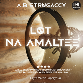 Audiobook Lot na Amalteę  - autor Arkadij Strugacki;Boris Strugacki   - czyta Marcin Popczyński