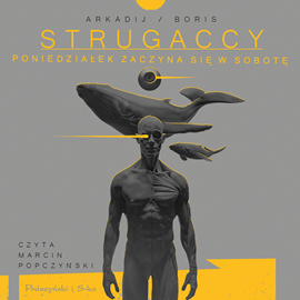 Audiobook Poniedziałek zaczyna się w sobotę  - autor Arkadij Strugacki;Boris Strugacki   - czyta Marcin Popczyński
