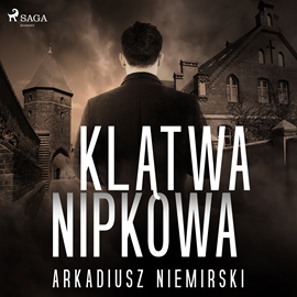 Audiobook Klątwa Nipkowa  - autor Arkadiusz Niemirski   - czyta Robert Michalak