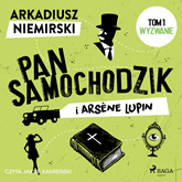 Audiobook Pan Samochodzik i Arsène Lupin Tom 1 - Wyzwanie  - autor Arkadiusz Niemirski   - czyta Jakub Kamieński