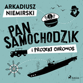 Audiobook Pan Samochodzik i projekt Chronos  - autor Arkadiusz Niemirski   - czyta Jakub Kamieński