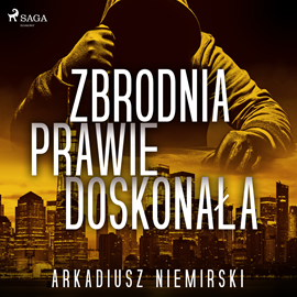 Audiobook Zbrodnia prawie doskonała  - autor Arkadiusz Niemirski   - czyta Jakub Kamieński