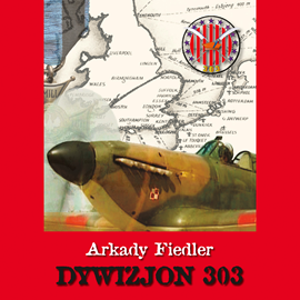 Audiobook Dywizjon 303  - autor Arkady Fiedler   - czyta Janusz German