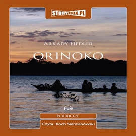 Audiobook Orinoko  - autor Arkady Fiedler   - czyta Roch Siemianowski