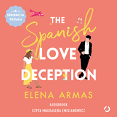 Audiobook The Spanish Love Deception  - autor Armas Elena   - czyta Magdalena Emilianowicz