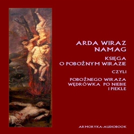 Audiobook Arda Wiraż namag. Księga o pobożnym Wirazie   - czyta Bogumił Ostryński