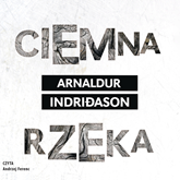 Audiobook Ciemna rzeka  - autor Arnaldur Indriðason   - czyta Andrzej Ferenc