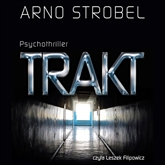 Audiobook Trakt  - autor Arno Strobel   - czyta Leszek Filipowicz