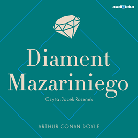 Audiobook Diament Mazariniego  - autor Arthur Conan Doyle   - czyta Jacek Rozenek