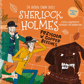 Audiobook Klasyka dla dzieci. Sherlock Holmes. Tom 12. Przygoda w Copper Beeches  - autor Arthur Conan Doyle   - czyta Krzysztof Plewako-Szczerbiński