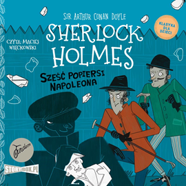 Audiobook Klasyka dla dzieci. Sherlock Holmes. Tom 13. Sześć popiersi Napoleona  - autor Arthur Conan Doyle   - czyta Maciej Więckowski