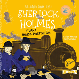 Audiobook Klasyka dla dzieci. Sherlock Holmes. Tom 17. Plany Bruce-Partington  - autor Arthur Conan Doyle   - czyta Maciej Więckowski