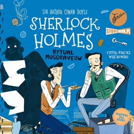 Audiobook Klasyka dla dzieci. Sherlock Holmes. Tom 18. Rytuał Musgrave'ów  - autor Arthur Conan Doyle   - czyta Maciej Więckowski