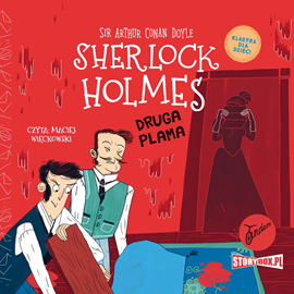 Audiobook Klasyka dla dzieci. Sherlock Holmes. Tom 29. Druga plama  - autor Arthur Conan Doyle   - czyta Maciej Więckowski