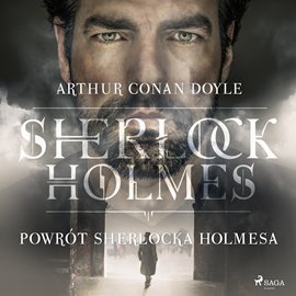 Audiobook Powrót Sherlocka Holmesa  - autor Arthur Conan Doyle   - czyta Robert Michalak