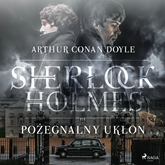 Audiobook Pożegnalny ukłon  - autor Arthur Conan Doyle   - czyta Robert Michalak