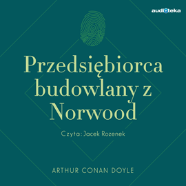 Audiobook Przedsiębiorca budowlany z Norwood  - autor Arthur Conan Doyle   - czyta Jacek Rozenek