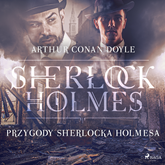 Audiobook Przygody Sherlocka Holmesa  - autor Arthur Conan Doyle   - czyta Robert Michalak
