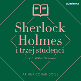 Audiobook Sherlock Holmes i trzej studenci  - autor Arthur Conan Doyle   - czyta Wiktor Zborowski