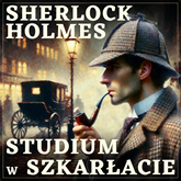 Audiobook Sherlock Holmes. Studium w szkarłacie  - autor Arthur Conan Doyle   - czyta Krzysztof Gosztyła