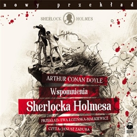 Audiobook Wspomnienia Sherlocka Holmesa  - autor Arthur Conan Doyle   - czyta Janusz Zadura