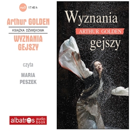 Audiobook Wyznania Gejszy  - autor Arthur Golden   - czyta Maria Peszek