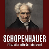 Audiobook Filozofia miłości płciowej  - autor Arthur Schopenhauer   - czyta Filip Kosior
