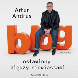 Audiobook Blog osławiony między niewiastami  - autor Artur Andrus   - czyta Artur Andrus
