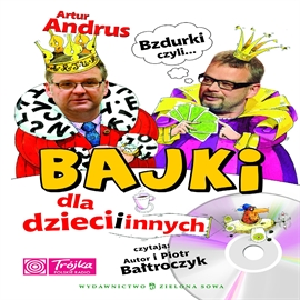 Audiobook Bzdurki, czyli bajki dla dzieci i innych  - autor Artur Andrus   - czyta zespół aktorów
