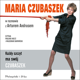 Audiobook Każdy szczyt ma swój Czubaszek  - autor Artur Andrus;Maria Czubaszek   - czyta zespół aktorów