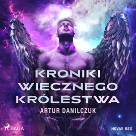 Audiobook Kroniki Wiecznego Królestwa  - autor Artur Danilczuk   - czyta Grzegorz Woś