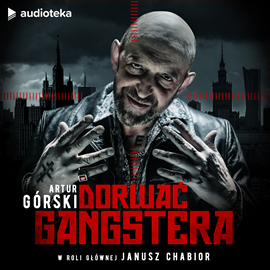 Audiobook Dorwać gangstera  - autor Artur Górski   - czyta zespół aktorów