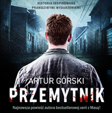 Audiobook Przemytnik  - autor Artur Górski   - czyta Przemysław Bluszcz