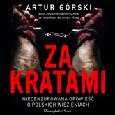 Audiobook Za kratami  - autor Artur Górski   - czyta zespół lektorów