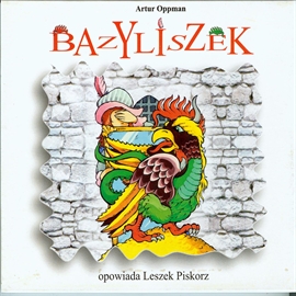 Audiobook Bazyliszek  - autor Artur Oppman   - czyta Leszek Piskorz