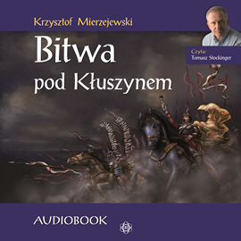 Audiobook Bitwa pod Kłuszynem  - autor Artur Oppman   - czyta Tomasz Stockinger