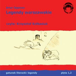 Audiobook Legendy warszawskie  - autor Artur Oppman   - czyta Krzysztof Kołbasiuk
